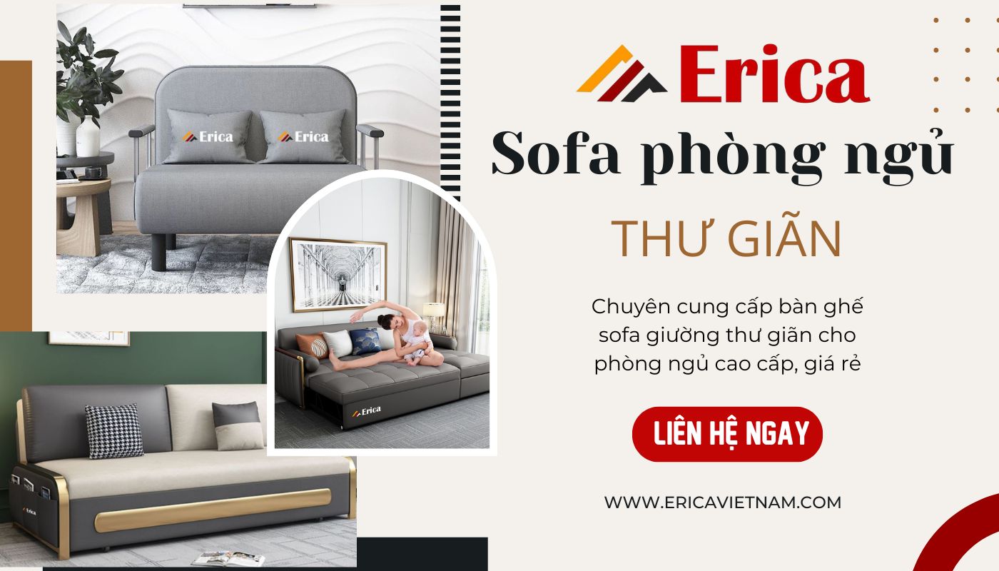 Nội thất ERICA – Cửa hàng bán bộ bàn ghế sofa phòng ngủ thư giãn chất lượng