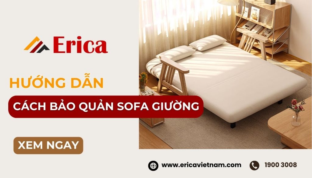 Hướng dẫn cách bảo quản sofa giường đúng cách kéo dài tuổi thọ