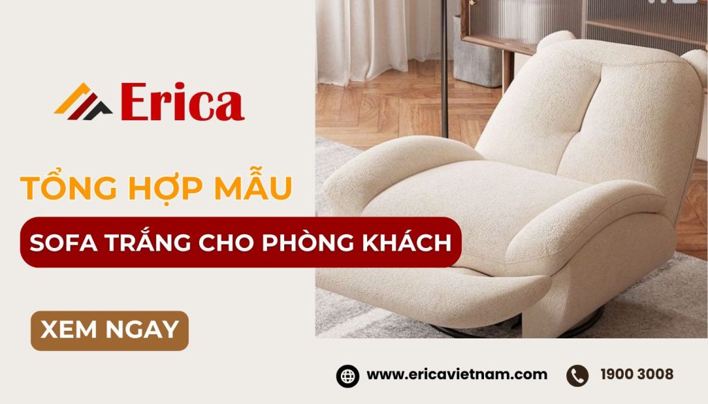 Tổng hợp 20+ mẫu sofa trắng đẹp và cách bảo quản sofa luôn mới