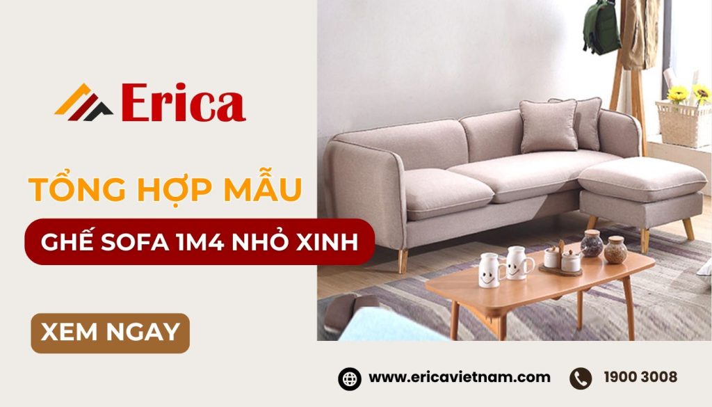 Tổng hợp mẫu ghế sofa 1m4 nhỏ xinh, đẹp hiện đại cho phòng khách