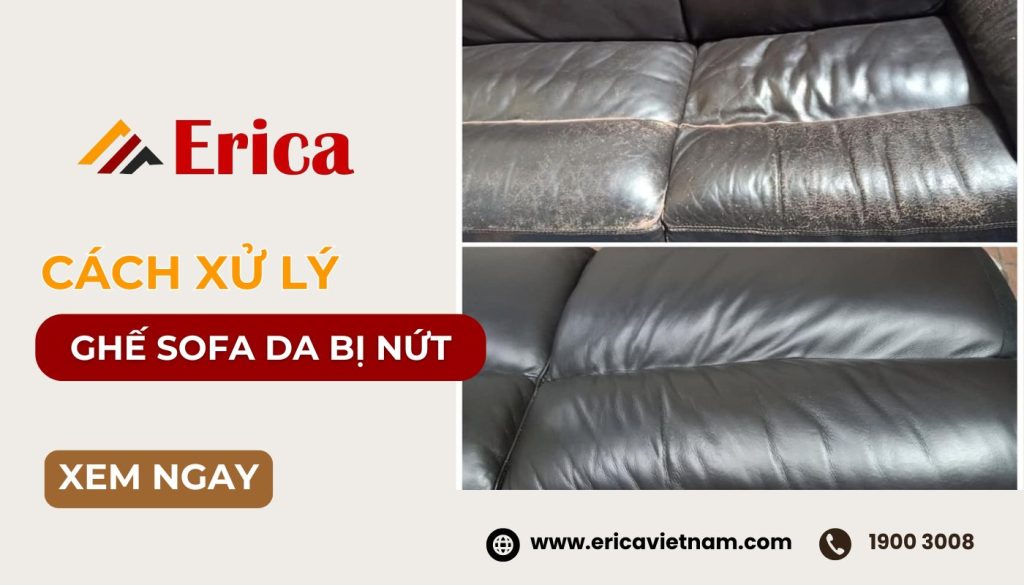 Cách xử lý và phục hồi ghế sofa da bị nứt nẻ đơn giản