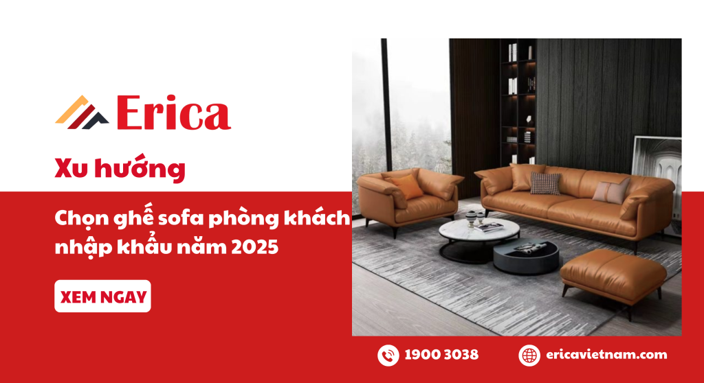 Xu hướng chọn ghế sofa phòng khách nhập khẩu năm 2025
