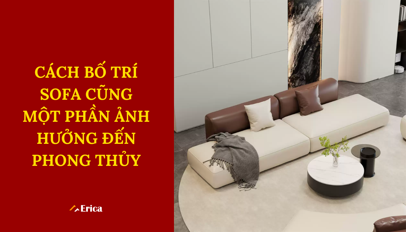 Cách bố trí sofa cùng một phần ảnh hưởng đến phong thủy