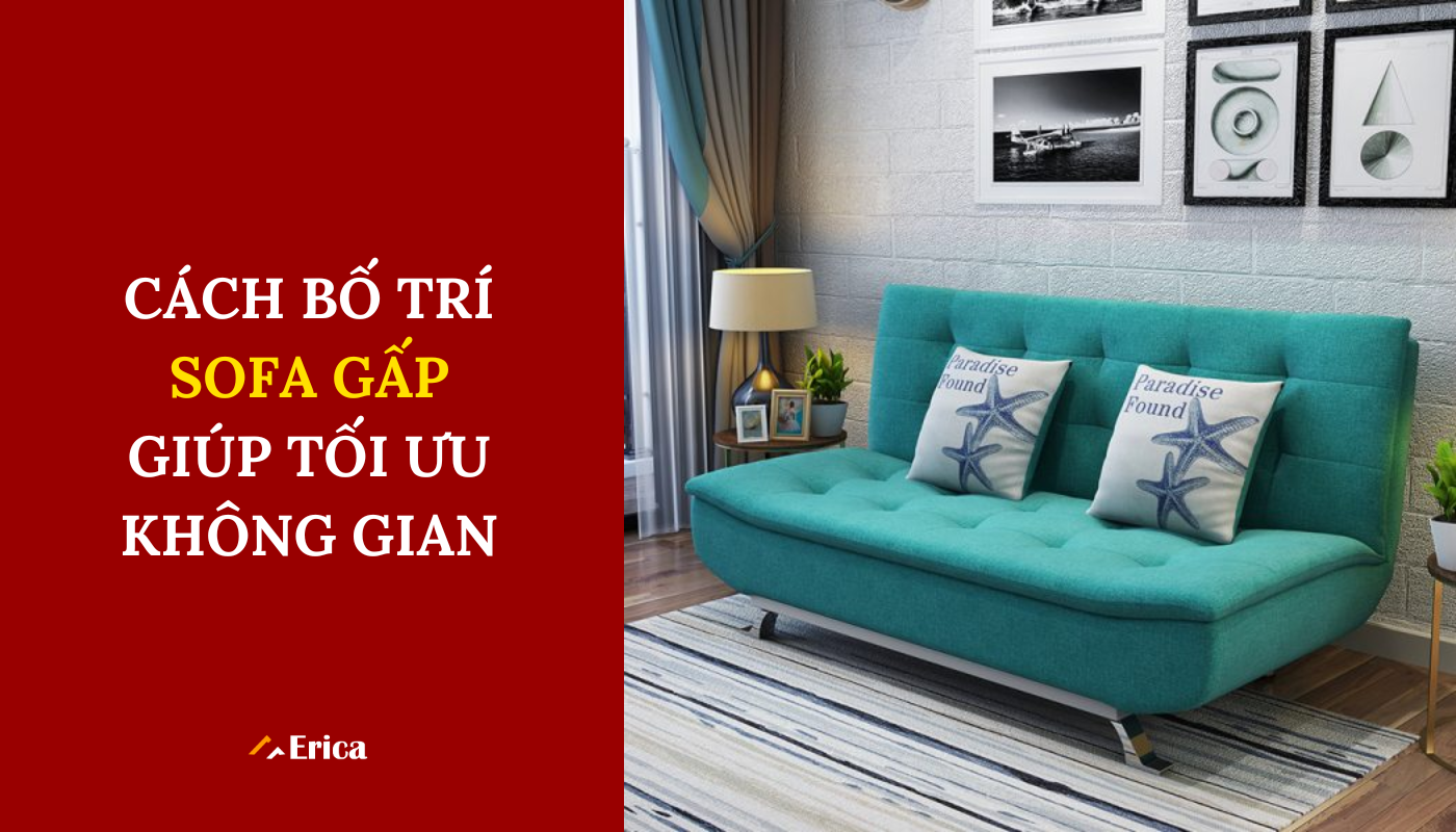 Cách bố trí sofa gấp giúp tối ưu không gian