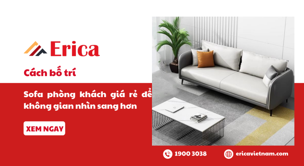 Cách bố trí sofa phòng khách giá rẻ để không gian nhìn sang hơn