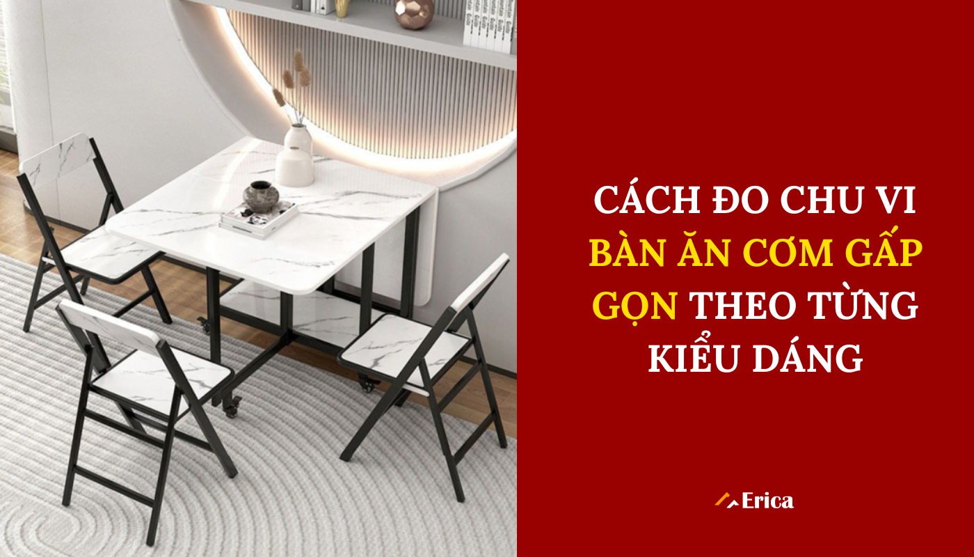 Cách đo chu vi bàn ăn cơm gấp gọn theo từng kiểu dáng