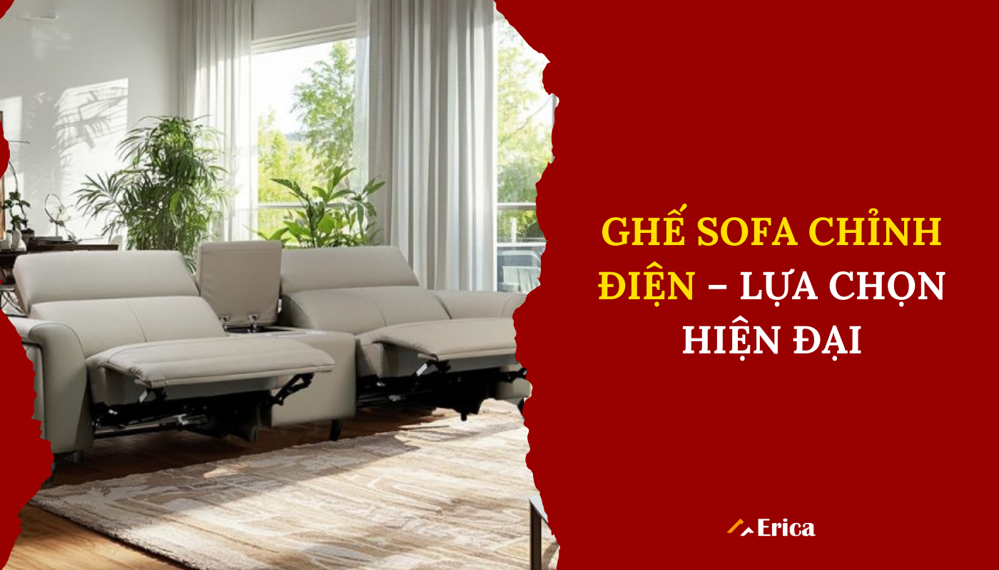 Ghế sofa chỉnh điện - Lựa chọn hiện đại