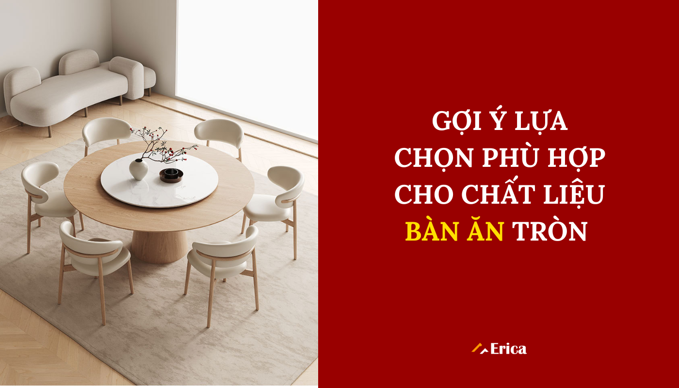 Gợi ý lựa chọn phù hợp cho chất liệu bàn tròn