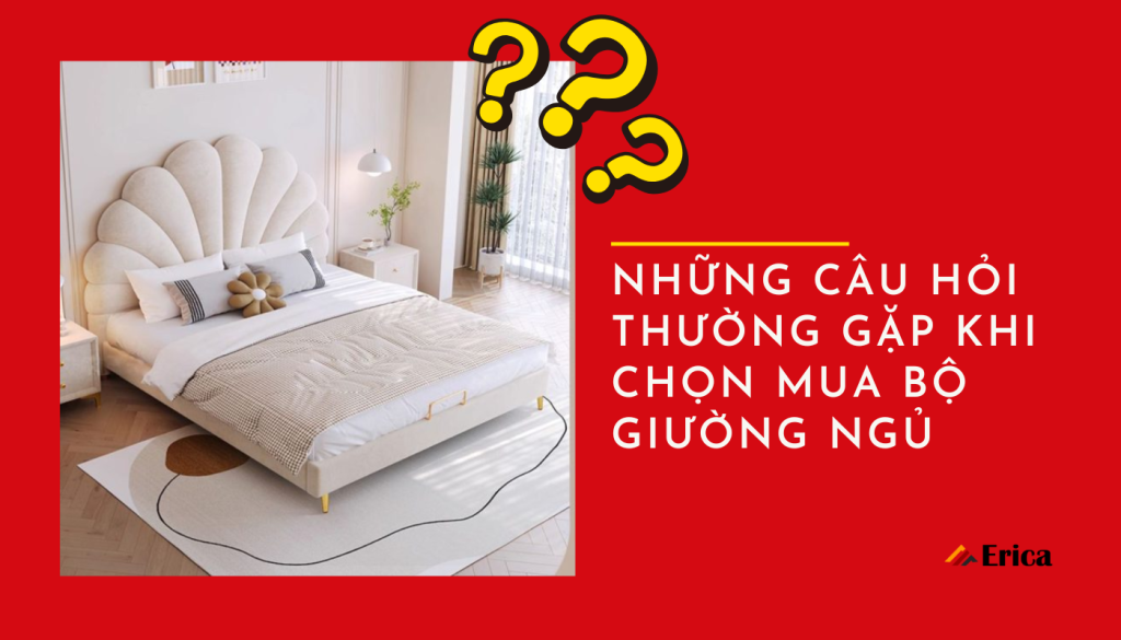Những câu hỏi thường gặp khi chọn mua giường