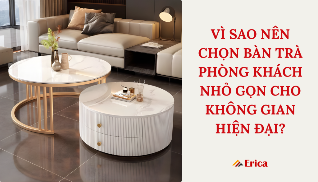 Tại sao lại nên chọn bàn trà nhỏ gọn?