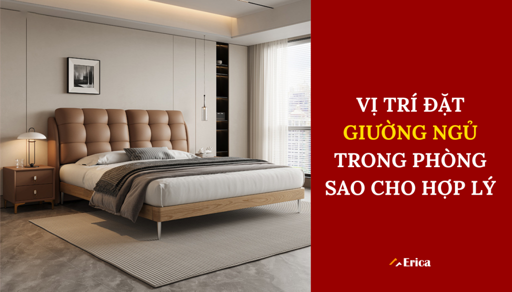 Vị trí đặt giường ngủ trong phòng sao cho hợp lý