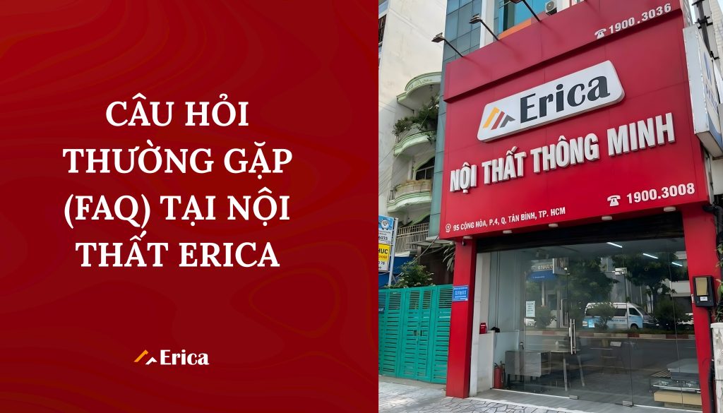 Câu hỏi thường gặp tại nội thất Erica