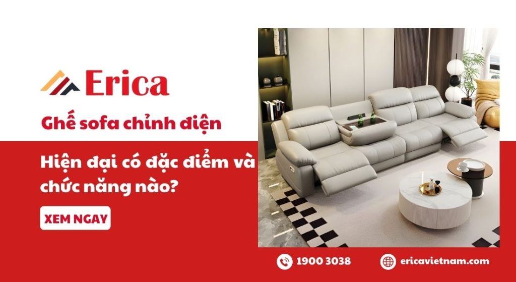 Ghế sofa chỉnh điện hiện đại có đặc điểm và chức năng nào?