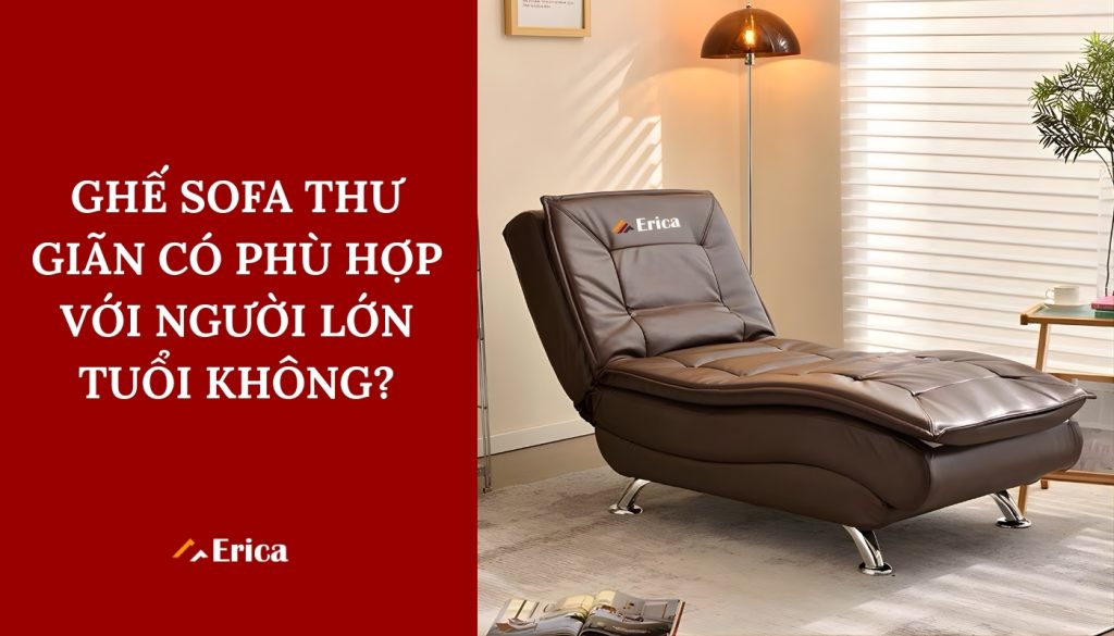 Ghế sofa thư giãn có thích hợp cho người lớn tuổi