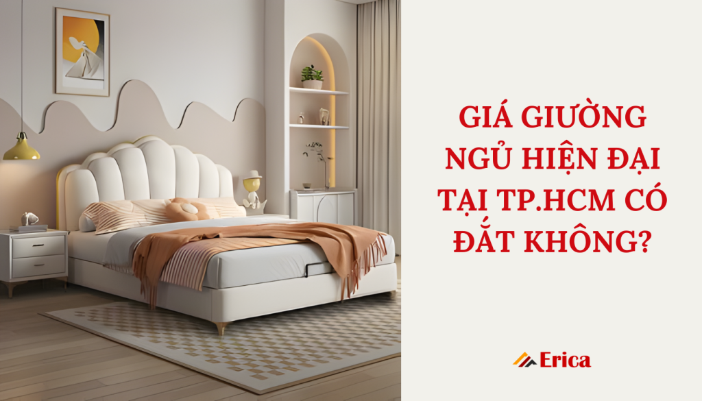 Giá giường ngủ hiện đại tại tphcm có đắt không?
