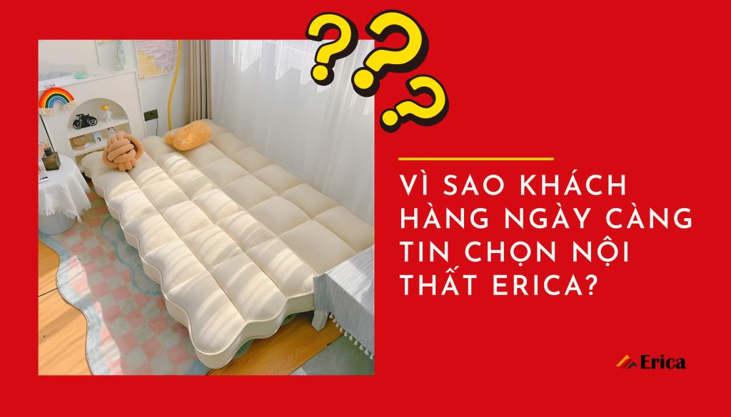 Khách hàng đang ngày càng tin tưởng lựa chọn Erica