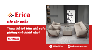 Nên cân nhắc thay thế bộ bàn ghế sofa phòng khách khi nào?