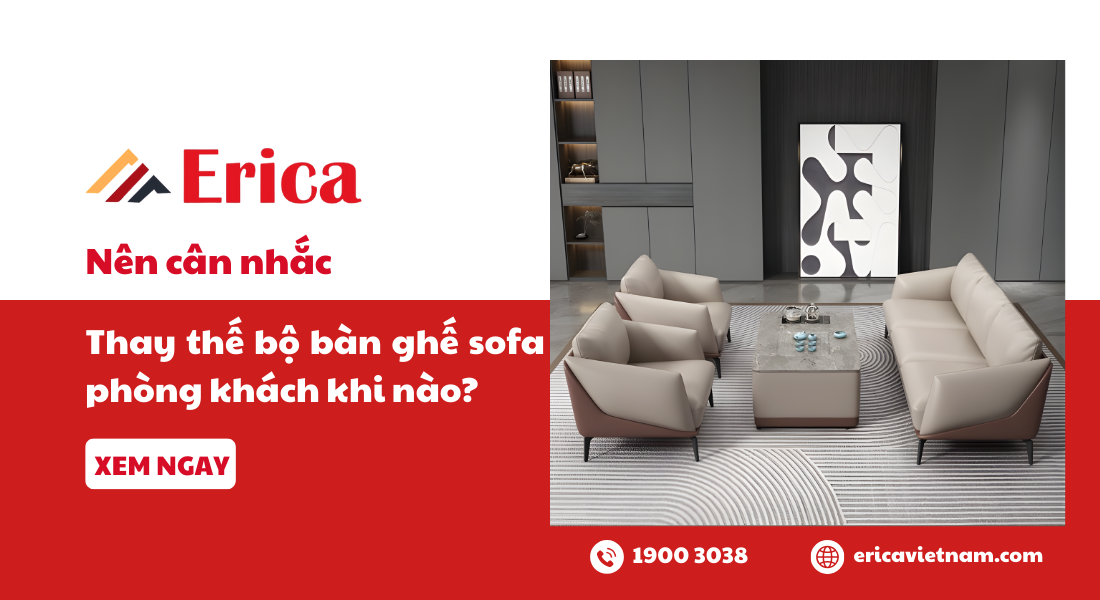 Nên cân nhắc thay thế bộ bàn ghế sofa phòng khách khi nào?