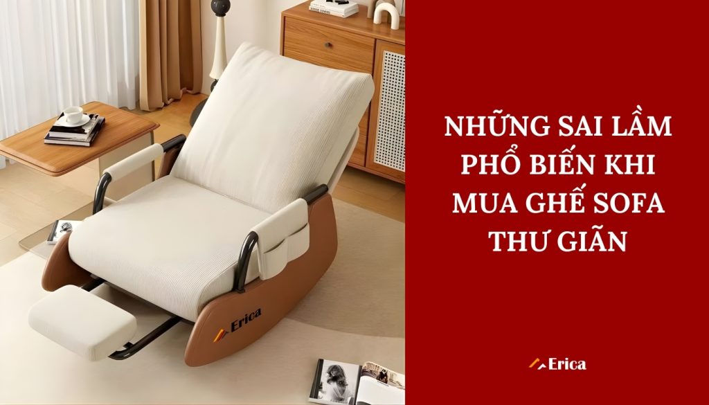 Những sai lầm của người dùng khi mua sofa thư giãn