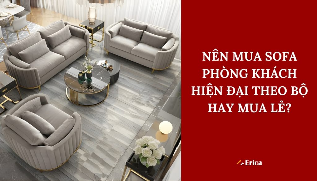 Sofa phòng khách nên mua theo bộ hay mua lẻ