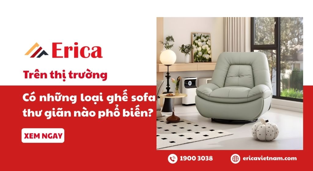 Trên thị trường có những loại ghế sofa thư giãn nào phổ biến