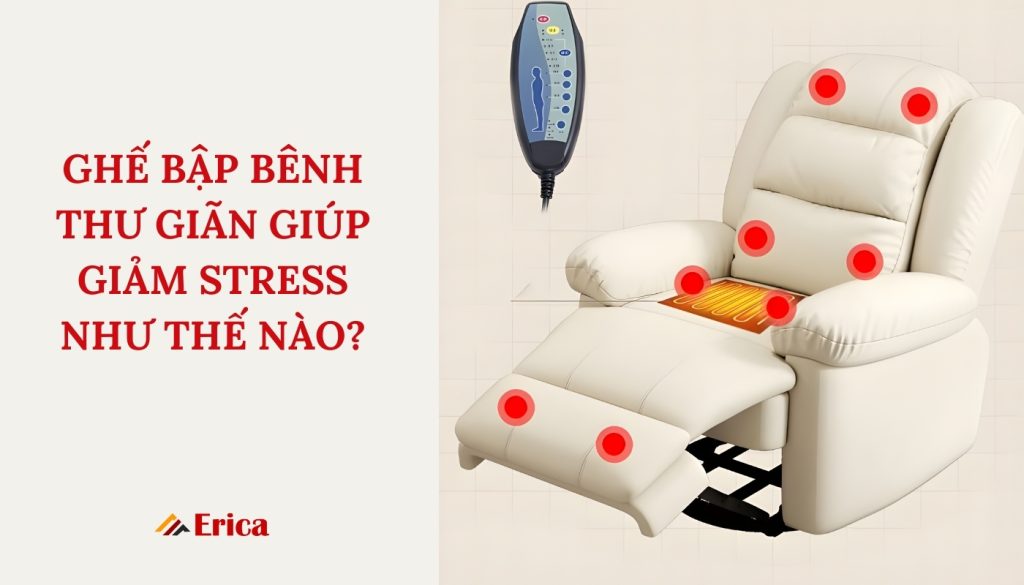 Ghế ngã lưng giúp giảm stress với chức năng massage