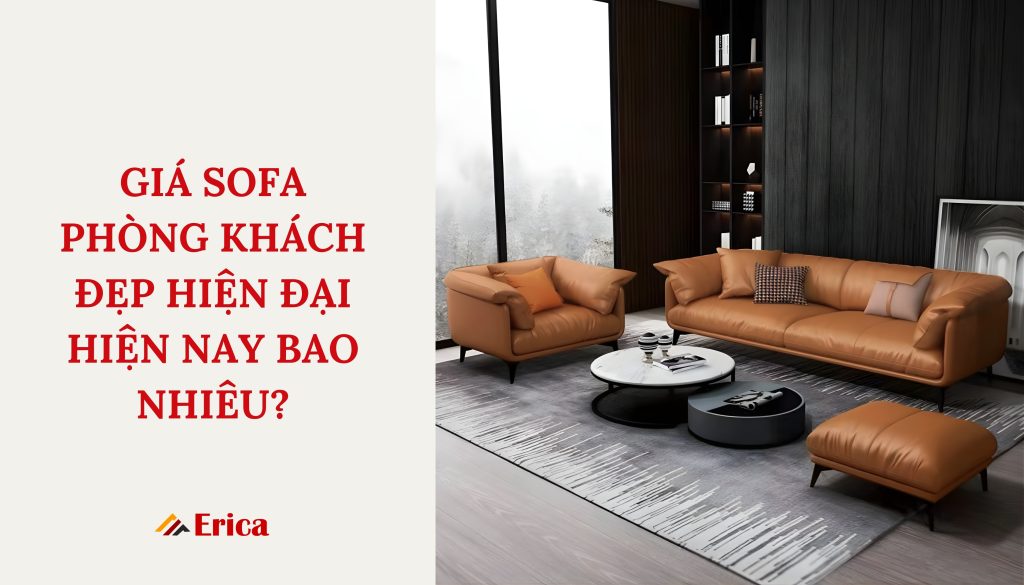 Giá sofa phòng khách hiện đại hiện nay bao nhiêu?