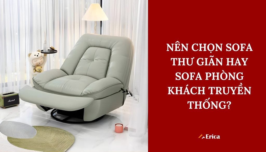 Nên chọn sofa thư giãn hay sofa truyền thống