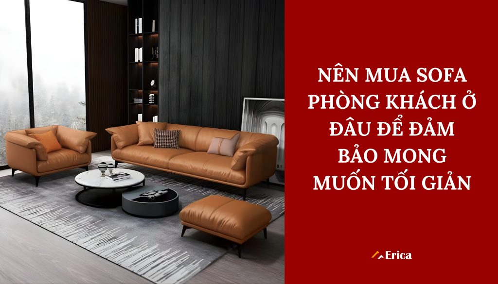 Nên mua sofa ở đâu để đúng mong muốn tối giản