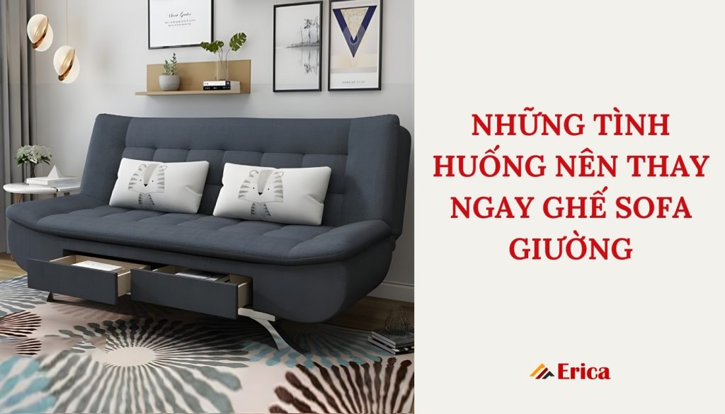 Những tình huống nên thay ghế sofa giường