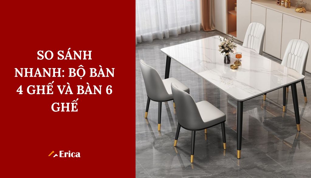 So sánh nhanh bộ bàn 4 ghế và bàn 6 ghế