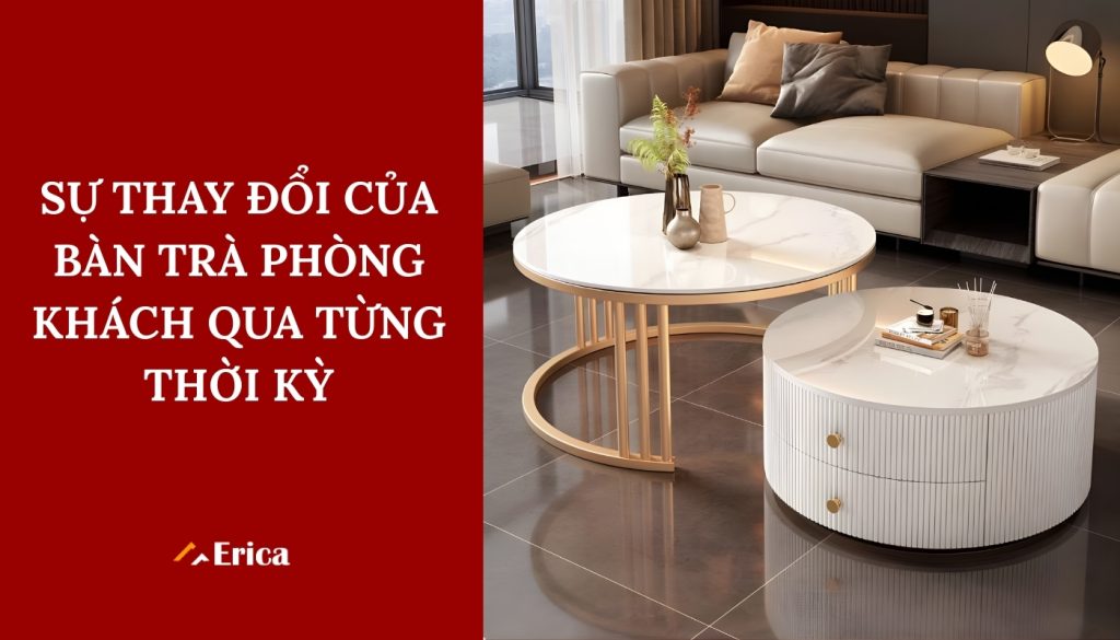 Sự thay đổi của bàn trà qua từng thời kỳ