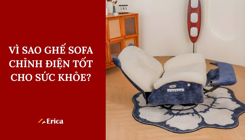 Vì sao ghế sofa chỉnh điện tốt cho sức khỏe
