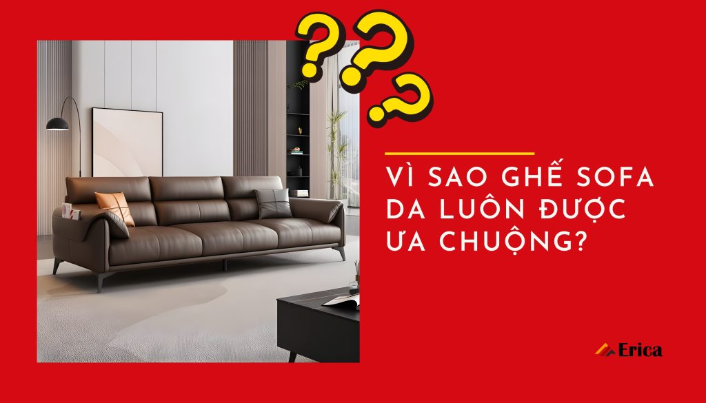 Vì sao ghế sofa da luôn được ưa chuộng?