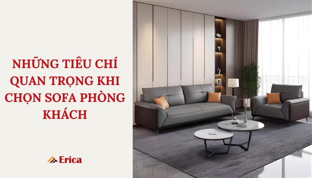 Những tiêu chí quan trọng khi chọn sofa phòng khách