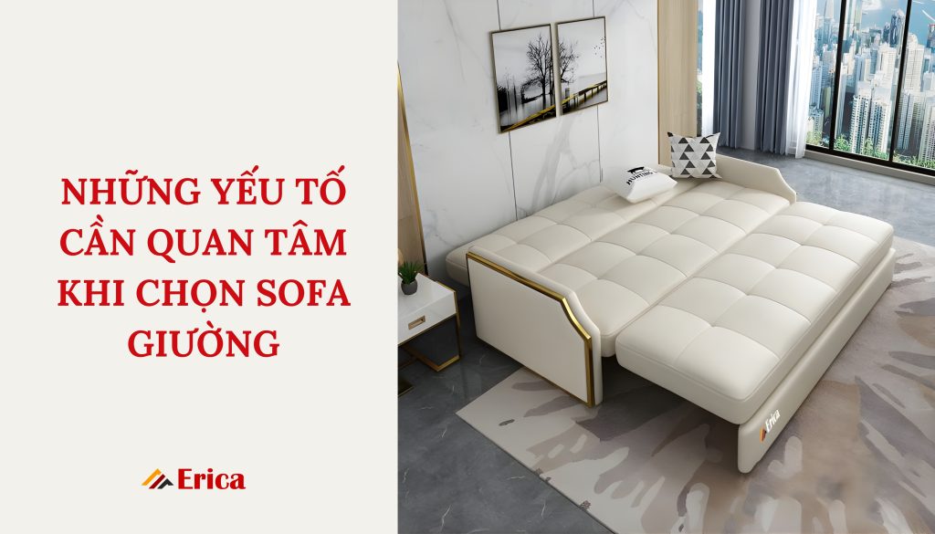Những yếu tố cần quan tâm khi chọn ghế sofa giường?