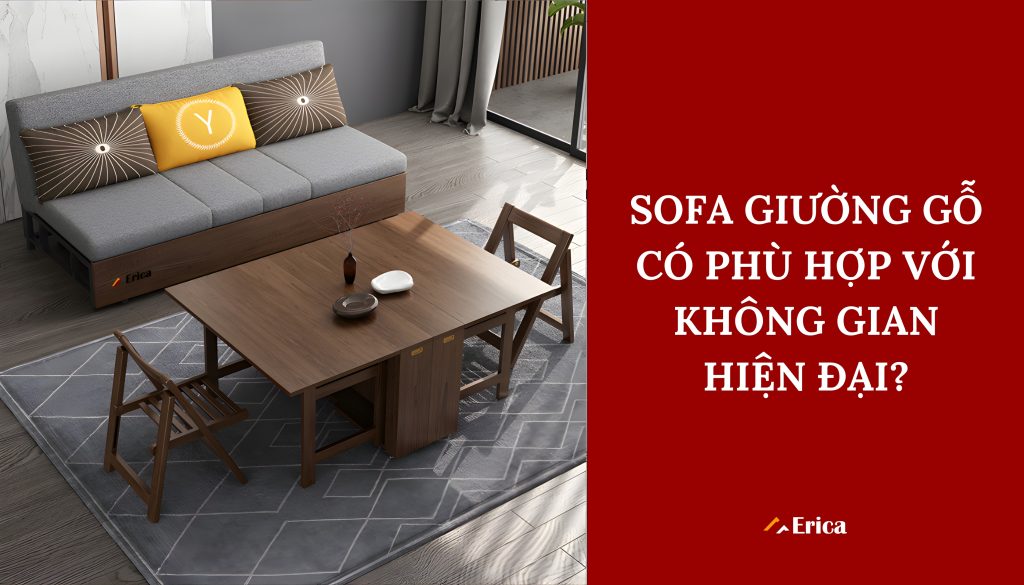 Sofa giường gỗ có phù hợp với không gian hiện đại?