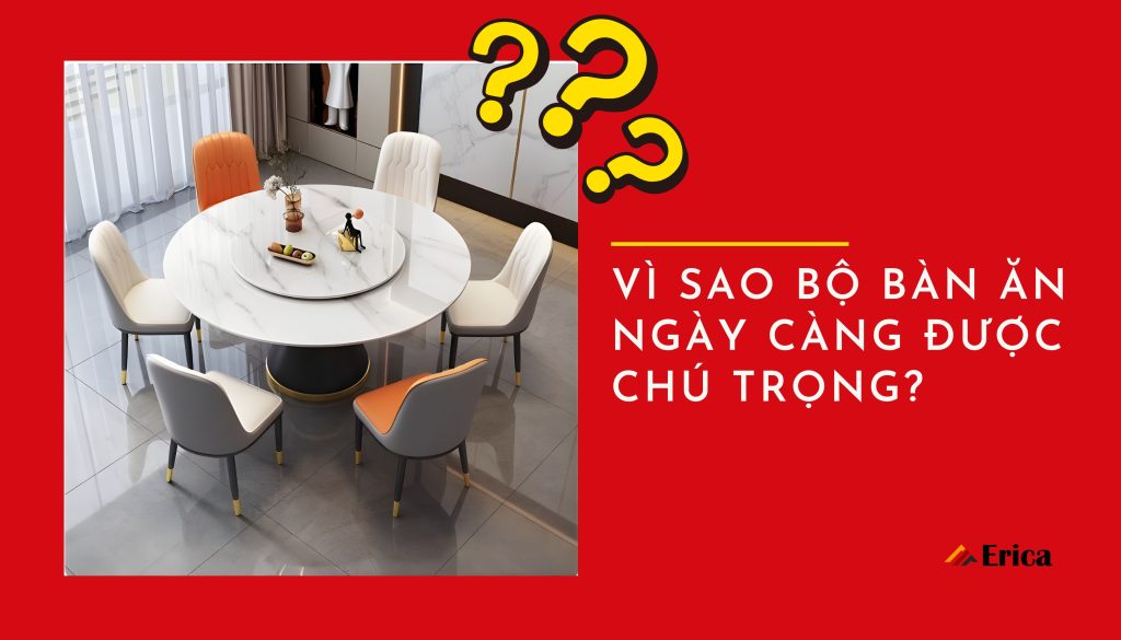 Vì sao bộ bàn ăn được ưa chuộng nhiều?