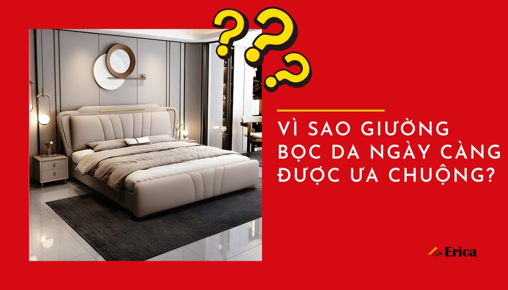 Vì sao giường bọc da ngày càng được ưa chuộng?