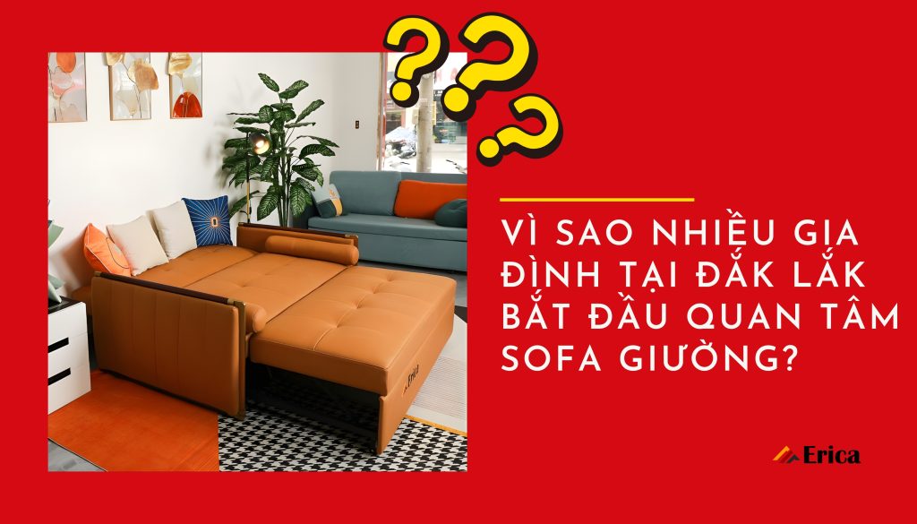 Vì sao nhiều gia đình tại Đăk Lawk đang dần chọn ghế sofa giường thông minh?