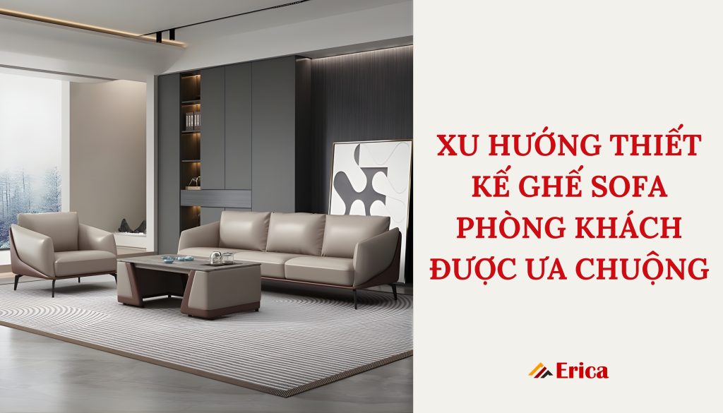 Xu hướng thiết kế sofa đang được ưa chuộng
