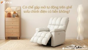 Cơ chế gập mở tự động trên ghế sofa chỉnh điện có bền không?