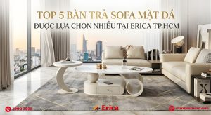 Top 5 bàn trà sofa được lựa chọn nhiều tại Erica
