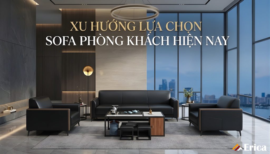 Xu hướng lựa chọn sofa phòng khách hiện nay
