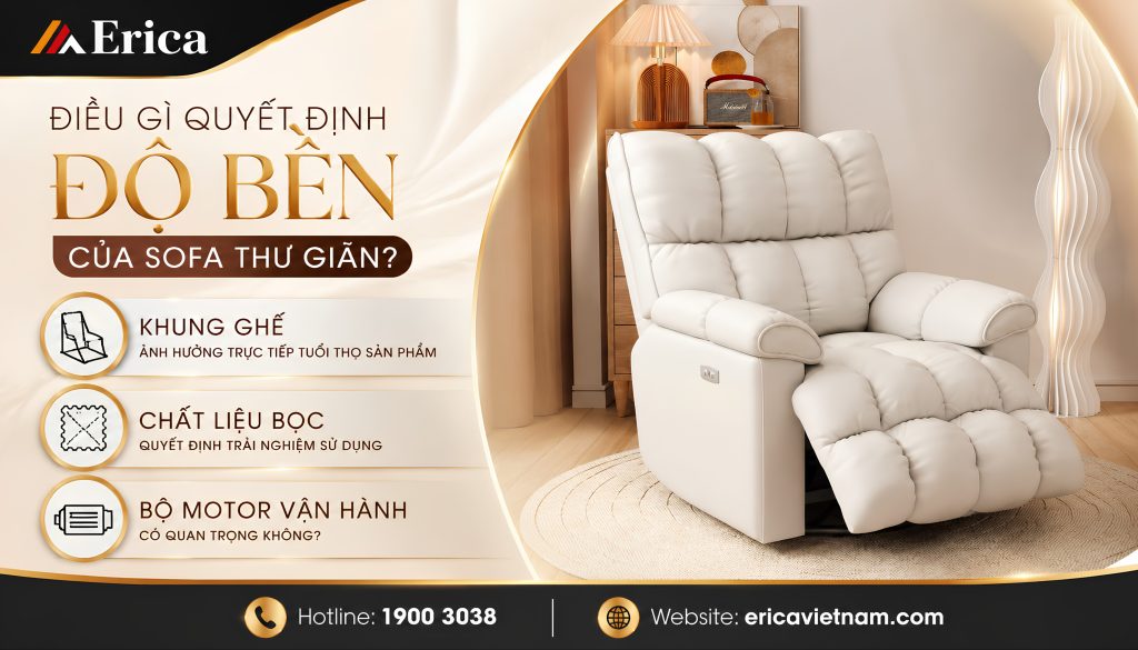 Điều gì quyết định độ bền của sofa thư giãn?