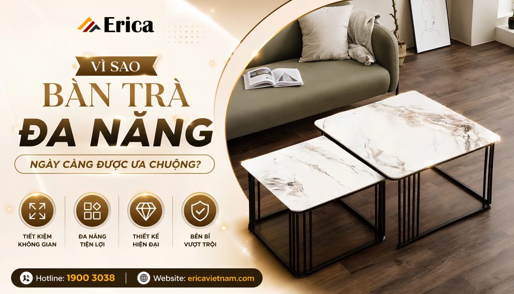 Vì sao bàn trà đa năng ngày càng được ưa chuộng?