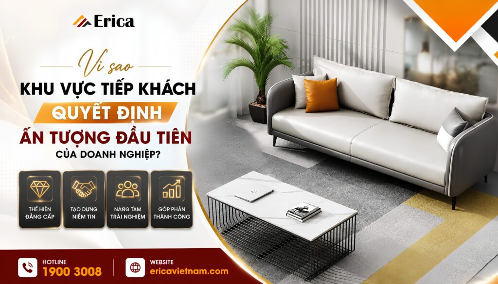 Vì sao khu vực tiếp khách quyết định ấn tượng đầu ở công ty