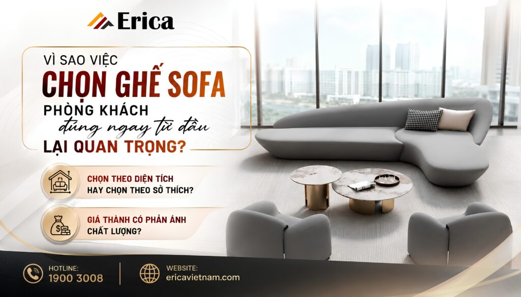Vì sao việc chọn ghế sofa phòng khách đúng ngay từ đầu lại quan trọng?