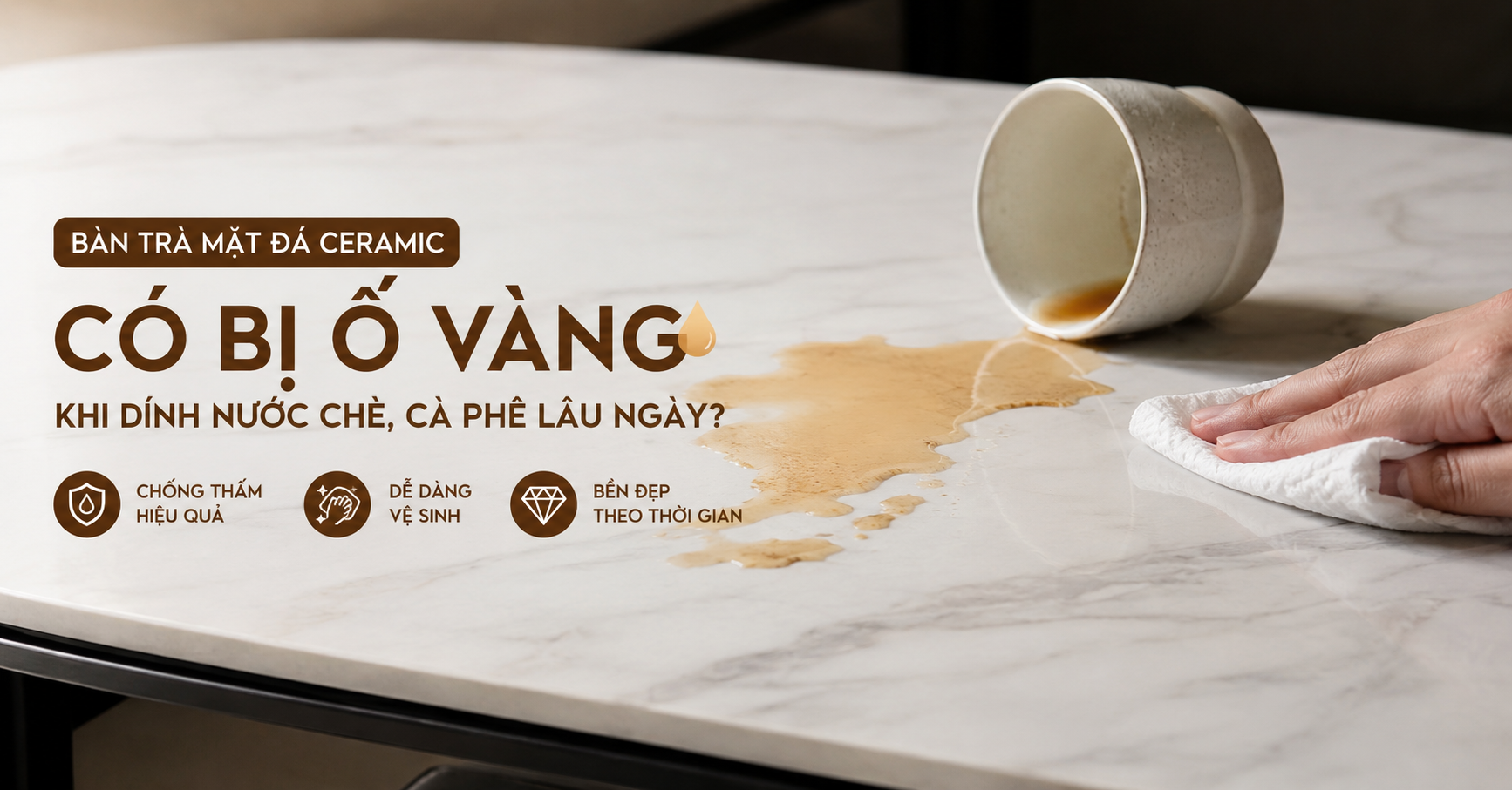 ban-tra-mat-da-ceramic-co-bi-o-vang-khi-dinh-nuoc-che-ca-phe-lau-ngay-khong