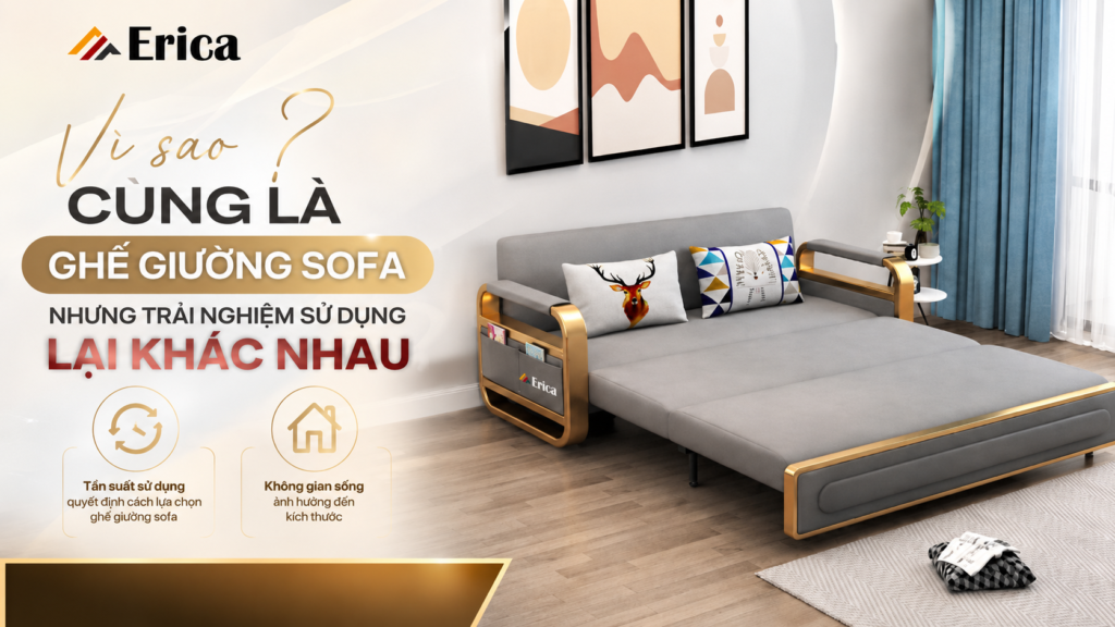Vì sao cùng là ghế giường sofa nhưng trải nghiệm sử dụng lại khác nhau?